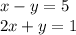 x - y = 5 \\ 2x + y = 1