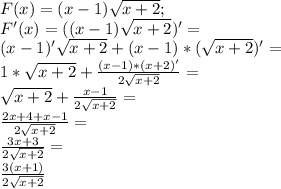 F(x)=(x-1)\sqrt{x+2};\\ F'(x)=((x-1)\sqrt{x+2})'=\\ (x-1)'\sqrt{x+2}+(x-1)*(\sqrt{x+2})'=\\ 1*\sqrt{x+2}+\frac{(x-1)*(x+2)'}{2\sqrt{x+2}}=\\ \sqrt{x+2}+\frac{x-1}{2\sqrt{x+2}}=\\ \frac{2x+4+x-1}{2\sqrt{x+2}}=\\ \frac{3x+3}{2\sqrt{x+2}}=\\ \frac{3(x+1)}{2\sqrt{x+2}}