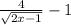 \frac{4}{\sqrt{2x-1} } -1