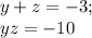 y+z=-3;\\ yz=-10