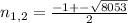 n_{1,2}=\frac{-1+-\sqrt{8053}}{2}