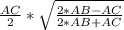 \frac{AC}{2} *\sqrt{\frac{2*AB-AC}{2*AB+AC}} 