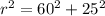 r^2=60^2+25^2