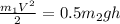 \frac{m_{1}V^2}{2}=0.5m_{2}gh