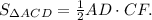 \[{S_{\Delta ACD}} = \frac{1}{2}AD \cdot CF.\]