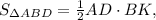 \[{S_{\Delta ABD}} = \frac{1}{2}AD \cdot BK,\]