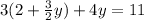 3(2+\frac{3}{2}y)+4y=11