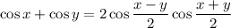 \cos x+\cos y=2\cos\dfrac{x-y}2\cos\dfrac{x+y}2