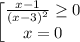 \begin{bmatrix}\frac{x-1}{(x-3)^2} \geq 0\\x=0\end{matrix}