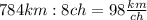 784km : 8ch = 98 \frac {km}{ch}