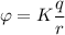 \varphi=K\dfrac{q}{r}