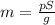 m=\frac {pS}{g}