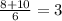 \frac{8 + 10}{6} = 3