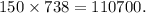 150 \times 738 = 110700.