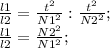 \frac{l1}{l2}=\frac{t^2}{N1^2}:\frac{t^2}{N2^2};\\ \frac{l1}{l2}=\frac{N2^2}{N1^2};\\