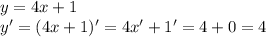 y=4x+1\\y'=(4x+1)'=4x'+1'=4+0=4