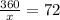 \frac{360}{x} = 72