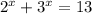 2^x+3^x=13