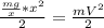 \frac{\frac{mg}{x}* x^{2} }{{2}} = \frac{mV^{2} }{2}