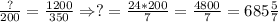 \frac{?}{200}=\frac{1200}{350}\Rightarrow ?=\frac{24*200}{7}=\frac{4800}{7}=685\frac{5}{7}