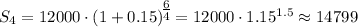 S_4=12000\cdot (1+0.15)^\big{\frac{6}{4}}=12000\cdot 1.15^{1.5}\approx 14799