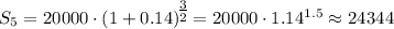 S_5=20000\cdot (1+0.14)^\big{\frac{3}{2}}=20000\cdot 1.14^{1.5}\approx 24344