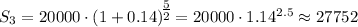 S_3=20000\cdot (1+0.14)^\big{\frac{5}{2}}=20000\cdot 1.14^{2.5}\approx 27752