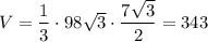 V=\dfrac{1}{3}\cdot 98\sqrt{3}\cdot\dfrac{7\sqrt{3}}{2}=343