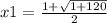 x1 = \frac{1+\sqrt{1+120} }{2}