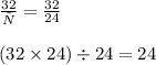 \frac{32}{х} = \frac{32}{24} \\ \\ (32 \times 24) \div 24 = 24