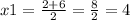 x1 = \frac{2 + 6}{2} = \frac{8}{2} = 4