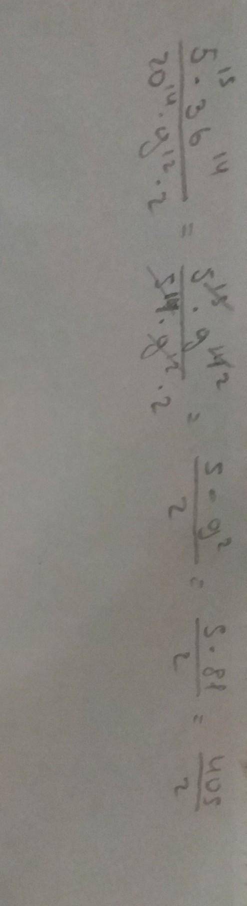 \frac{5^{15}*36^{14} }{20^{14}*9^{12} * 2 }