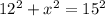 12^{2} +x^{2} =15^{2}