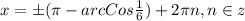 x=\pm (\pi -arcCos\frac{1}{6})+2\pi n,n\in z