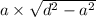 a \times \sqrt{ {d}^{2} - {a}^{2} }