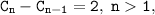 \tt \displaystyle C_{n}-C_{n-1}=2, \; n1,