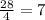 \frac{28}4=7