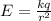 E=\frac{kq}{r^{2} }