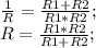 \frac{1}{R}=\frac{R1+R2}{R1*R2};\\ R=\frac{R1*R2}{R1+R2};\\