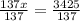 \frac{137x}{137} = \frac{3425}{137}