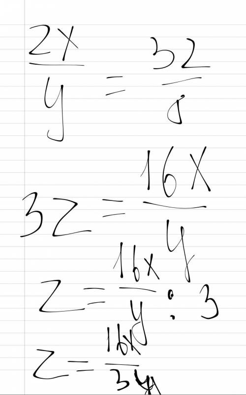 Зависимость между величинами x,y и z задана пропорцией: 2x : y = 3z : 8. выразите из этой пропорции