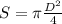 S=\pi\frac{D^{2}}{4}