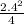 \frac{2.4^{2}}{4}