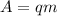 A=qm