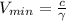 V_{min} = \frac{c}{\gamma}