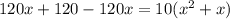 120x+120-120x=10(x^{2} +x)