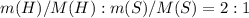 m(H) / M(H) : m(S) / M(S) = 2:1