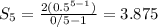 S_{5}=\frac{2(0.5^{5-1})}{0/5-1}=3.875