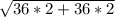 \sqrt{36*2+36*2}