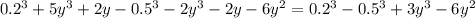 0.2^3+5y^3+2y-0.5^3-2y^3-2y-6y^2=0.2^3-0.5^3+3y^3-6y^2